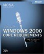 MCSA Self-Paced Training Kit: Microsoft Windows 2000 Core Requirements; Exams 70-210, 70-215, 70-216, and 70-218