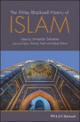 The Wiley Blackwell History of Islam (Wiley Blackwell Histories of Religion)