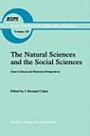 The Natural Sciences and the Social Sciences: Some Critical and Historical Perspectives (Boston Studies in the Philosophy of Science)