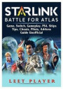 Starlink Battle for Atlas Game, Switch, Gameplay, Ps4, Ships, Tips, Cheats, Pilots, Addons, Guide Unofficial