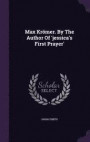 Max Kromer. by the Author of 'Jessica's First Prayer'
