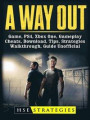 Way Out Game, PS4, Xbox One, Gameplay, Cheats, Download, Tips, Strategies, Walkthrough, Guide Unofficial