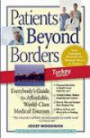 Patients Beyond Borders Turkey Edition: Everybody's Guide to Affordable, World-Class Medical Tourism