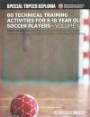 60 Technical Training Activities for 8-18 Year Old Soccer Players (Top Ten Series) (Volume 1)