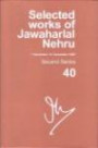 Selected Works of Jawaharlal Nehru: Second series, Vol. 40 (Selected Works of Jawaharlal Nehru, Second Series)