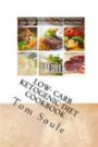 Low- Carb Ketogenic Diet Cookbook: Low- Carb Ketogenic Boxset - The Ultimate Delicious Low- Carb Ketogenic Diet Cookbook + The Ultimate Ketogenic Recipes: 25 Delicious Easy meals: Low carb weight loss