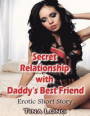 Secret Relationship With Daddy's Best Friend: Erotic Short Story