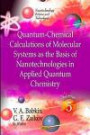 Quantum-Chemical Calculations of Molecular System As the Basis of Nanotechnologies in Applied Quantum Chemistry (Nanotechnology Science and Technology: Chemistry Research and Applications)