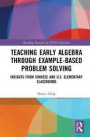 Teaching Early Algebra through Example-Based Problem Solving