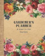 Gardener's Planner - A year in the Garden: The ideal guided journaling logbook for recording all your gardening projects, care requirements and design