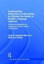 Implementing Response-to-Intervention to Address the Needs of English-Language Learners: Instructional Strategies and Assessment Tools for School Psychologists (School-Based Practice in Action)