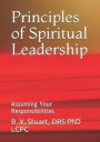 Principles of Spiritual Leadership: Assuming Your Responsibilities