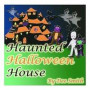 Haunted Halloween House: A Rhyming Picture Book about a Halloween Haunted House filled with spooky scenarios, a witch, ghost and other Hallowee