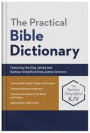 The Practical Bible Dictionary: Featuring the King James and Barbour Simplified King James Versions