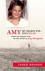 Amy: My Search for Her Killer: Secrets and Suspects in the Unsolved Murder of Amy Mihaljevic