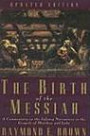 The Birth of the Messiah: A Commentary on the Infancy Narratives in the Gospels of Matthew and Luke (The Anchor Yale Bible Reference Library)