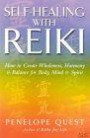 Self Healing With Reiki: How to Create Wholeness, Harmony & Balance for Body, Mind & Spirit