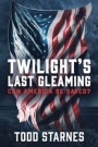 Twilight's Last Gleaming: Can America Be Saved?