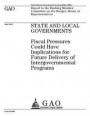 State and local governments: fiscal pressures could have implications for future delivery of intergovernmental programs: report to the Ranking Memb