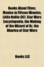 Books About Films: Movies in Fifteen Minutes, Little Nellie 007, Star Wars Encyclopedia, the Making of the Wizard of Oz, the Dharma of Star War