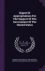 Digest of Appropriations for the Support of the Government of the United States