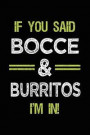 If You Said Bocce & Burritos I'm in: Bocce Notebook Journal