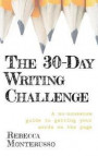 The 30-Day Writing Challenge: A No-Nonsense Guide to Getting Your Words on the Page