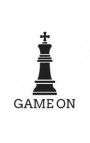 Game On: Funny Game On Chess Piece King Sillouette Notebook - with Graphic Humor Doodle Diary Book Gift For Geek Smart Gamers a