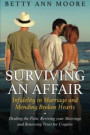 Surviving an Affair: Infidelity in Marriage and Mending Broken Hearts: Healing the Pain, Reviving your Marriage and Renewing Trust for Coup
