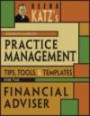 Deena Katz's Complete Guide to Practice Management: Tips, Tools, and Templates for the Financial Adviser (Bloomberg Professional)