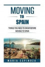 Moving to Spain: Everything You Need To Know Before Moving To Spain