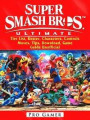 Super Smash Brothers Ultimate, Tier List, Roster, Characters, Controls, Moves, Tips, Download, Game Guide Unofficial