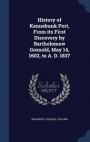 History of Kennebunk Port, from Its First Discovery by Bartholomew Gosnold, May 14, 1602, to A. D. 1837