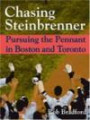 Chasing Steinbrenner: Pursuing the Pennant in Boston and Toronto