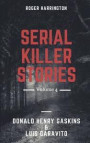 Serial Killer Stories Volume 4: Donald Henry Gaskins & Luis Garavito