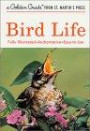 Bird Life (A Golden Guide from St. Martin's Press)