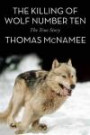 The Killing of Wolf Number Ten: The True Story