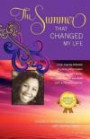 The Summer That Changed My Life: A True, Inspiring Testament of a Young College Student, Who One Summer Took a Journey That Carried Her to the Ends of