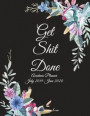 Get Shit Done: Academic Planner July 2019-June 2020: Flowers Black Color, Calendar Book July 2019-June 2020 Weekly/Monthly/Yearly Cal