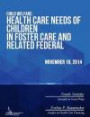 Child Welfare: Health Care Needs of Children in Foster Care and Related Federal Issues