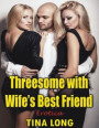 Threesome With Wife's Best Friend: Erotica