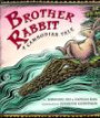 Brother Rabbit: A Cambodian Tale