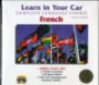 Learn in Your Car-French: 3 Level Set: Complete Language Course: Audio Cassettes and Listening Guides (Learn in Your Car Series - Includes Individual Levels 1, 2 and 3)