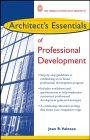 Architect's Essentials of Professional Development (The Architect's Essentials of Professional Practice)