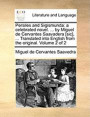 Persiles and Sigismunda: a celebrated novel. ... by Miguel de Cervantes Saavadera [sic], ... Translated into English from the original. Volume 2 of 2