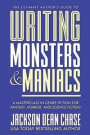 Writing Monsters and Maniacs: A Masterclass in Genre Fiction for Fantasy, Horror, and Science Fiction