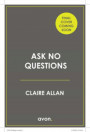 Ask No Questions: the twisty new crime thriller from the bestselling author of Her Name Was Rose
