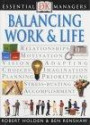 Balancing Work and Life (Essential Managers)