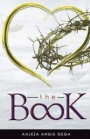 The Book: Inspiring Quotes, Lessons Learned, and Raw Truths, All Wrapped by Love & Forgiveness