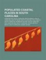 Populated coastal places in South Carolina: Charleston, South Carolina, Myrtle Beach, South Carolina, Isle of Palms, South Carolina